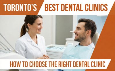 The Best Dental Clinics in Toronto & How to Choose