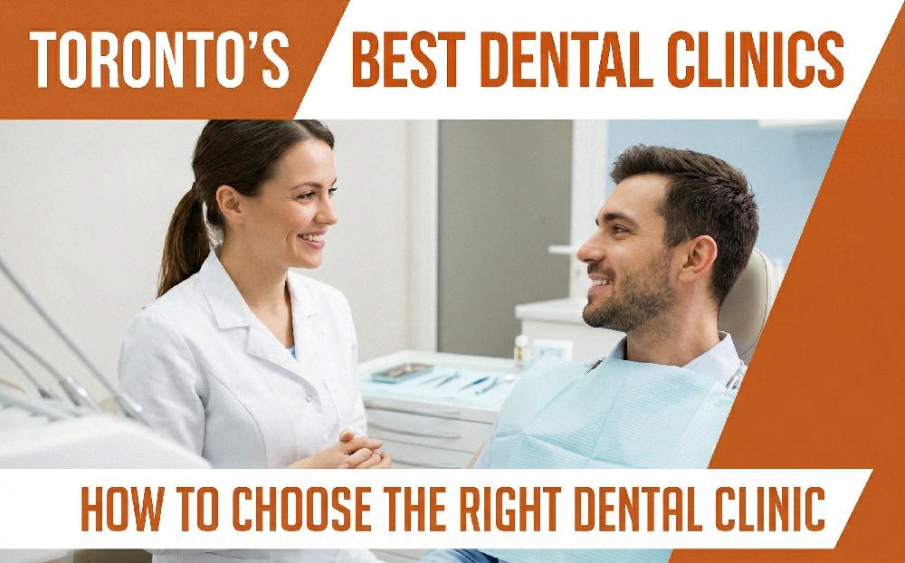 The Best Dental Clinics in Toronto & How to Choose