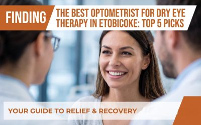 Finding the Best Optometrist for Dry Eye Therapy in Etobicoke: Top 5 Picks